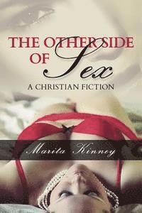 Marita Kinney - The Other Side Of Sex: Where Sex and Truth Meet, Häftad