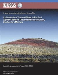 bokomslag Estimates of the Volume of Water in Five Coal Aquifers, Northern Cheyenne Indian Reservation, Southeastern Montana