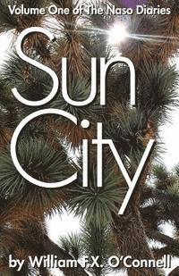 bokomslag Sun City: Volume One of The Naso Diaries