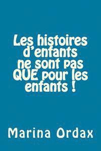 bokomslag Les histoires d'enfants ne sont pas QUE pour les enfants !