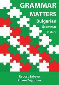 bokomslag Grammar Matters: Bulgarian Grammar in Charts