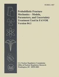 bokomslag Probabilistic Fracture Mechanics - Models, Parameters, and Uncertainty Treatment Used in Favor Version 04.1