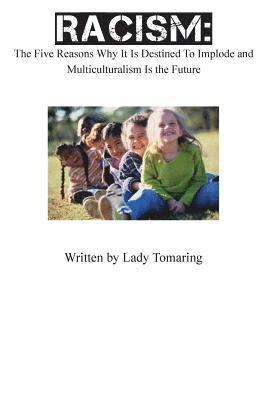 bokomslag Racism: The Five Reasons Why It Will Implode and Racism Is The Future