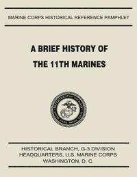bokomslag A Brief History of the 11th Marines