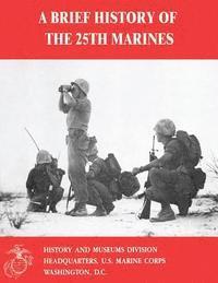 bokomslag A Brief History of the 25th Marines