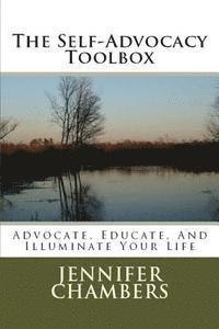 bokomslag The Self-Advocacy Toolbox: Advocate, Educate, And Illuminate Your Life