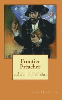 bokomslag Frontier Preacher: The Life of John Corbly, 1733 to 1803
