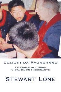 bokomslag Lezioni da Pyongyang: La Corea del Nord Vista da un Insegnante