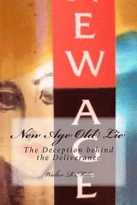 bokomslag New Age Old Lie: The Deception behind Deliverence