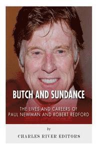 bokomslag Butch and Sundance: The Lives and Careers of Paul Newman and Robert Redford