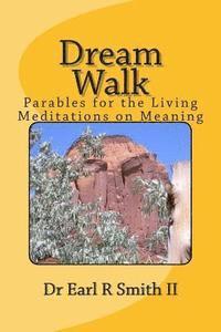bokomslag Dream Walk: Parables for the Living - Meditations on Meaning