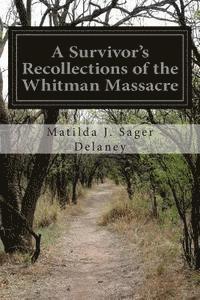 bokomslag A Survivor's Recollections of the Whitman Massacre