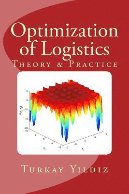 Turkay Yildiz - Optimization of Logistics: Theory & Practice, Häftad. Tillgänglighet: Lägg i varukorg