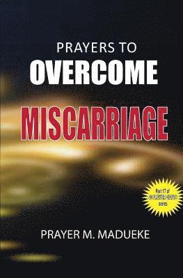 bokomslag Prayers to overcome miscarriage