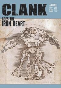 bokomslag Clank Goes the Iron Heart