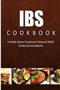 bokomslag IBS Cookbook: Irritable Bowel Syndrome Natural Relief Guide and Cookbook