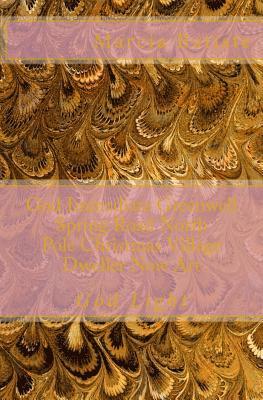 Marcia Batiste - God Immediate Greenwell Spring Road North Pole Christmas Village Dweller Now Art: God Light, Häftad