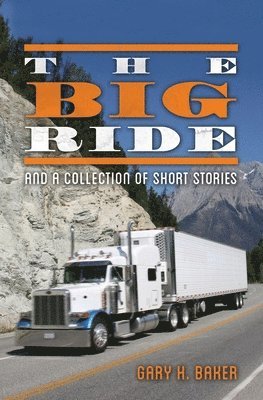 bokomslag The Big Ride: And a Collection of Short Stories