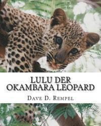 bokomslag Lulu der Okambara Leopard: eine wahre Geschichte aus Namibia