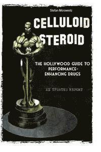 bokomslag Celluloid Steroid: The Hollywood Guide to Performance-Enhancing Drugs