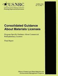 bokomslag Consolidated Guidance About Material Licenses: Program Specific Guidance About Commercial Radiopharmacy Licenses