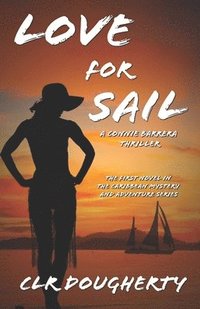 bokomslag Love for Sail - A Connie Barrera Thriller