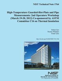 Robert Zarr, Thomas Whitaker - High-Temperature Guarded-Hot-Plate and Pipe Measurements: 2nd Operators Workshop (March 19-20,2012) Co-sponsored by ASTM Committee C16 on Thermal Insu, Häftad