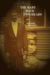 Richard D. McGhee Phd - The Baby With Two Heads: A Challenge to Faith, Häftad