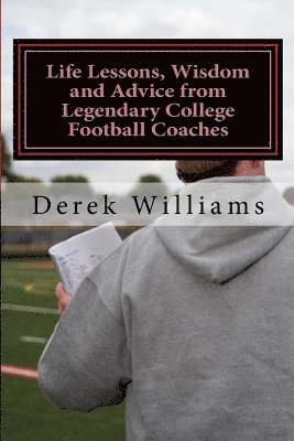 Derek D. Williams - Life Lessons, Wisdom and Advice from Legendary College Football Coaches, Häftad