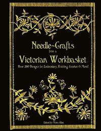 bokomslag Needle-Crafts from a Victorian Workbasket: Over 200 Designs for Embroidery, Knitting, Crochet & More!