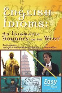 bokomslag English Idioms: An Idiomatic Journey to the West: Dual Language: Traditional Chinese