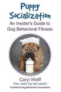 bokomslag Puppy Socialization: : An Insider's Guide to Dog Behavioral Fitness