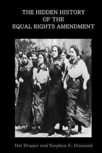 Stephen F. Diamond - The Hidden History of the Equal Rights Amendment, Häftad