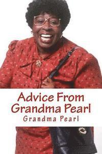 bokomslag Advice From Grandma Pearl: 3 Books in 1: World's Funniest Grandma