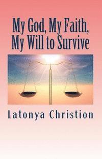 bokomslag My God, My Faith, My Will to Survive