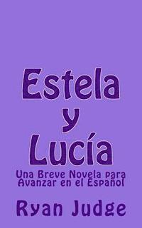 bokomslag Estela y Lucía: Una Novela para Avanzar en el Español
