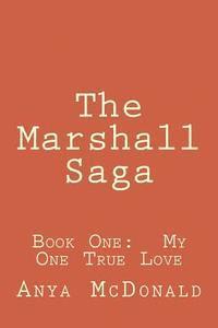 bokomslag The Marshall Saga: Book One: My One True Love