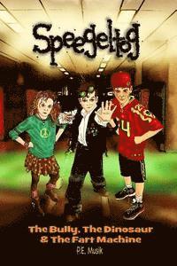 P. E. Musik - Speegeltog: The Bully, the Dinosaur & the Fart Machine, Häftad