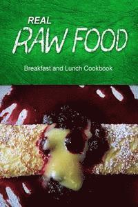bokomslag Real Raw Food - Breakfast and Lunch Cookbook: Raw diet cookbook for the raw lifestyle
