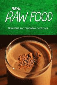 bokomslag Real Raw Food - Breakfast and Smoothie Cookbook: Raw diet cookbook for the raw lifestyle