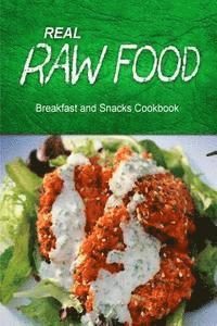 bokomslag Real Raw Food - Breakfast and Snacks Cookbook: Raw diet cookbook for the raw lifestyle