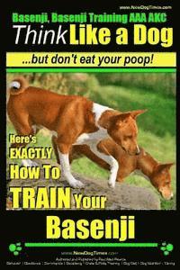 Paul Allen Pearce - Basenji, Basenji Training AAA AKC: Think Like a Dog But Don't Eat Your Poop!: Here's EXACTLY How To TRAIN Your Basenji, Häftad