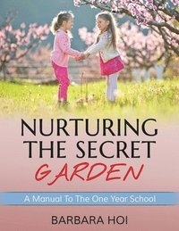 bokomslag Nurturing the Secret Garden: A Guide to Reading Mastery