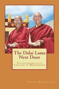 bokomslag The Dalai Lama Next Door: Volunteering with Tibetans in McLeodganj