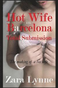 bokomslag Hot Wife in Barcelona - Total Submission