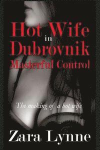 bokomslag Hot Wife in Dubrovnik - Masterful Control