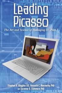 bokomslag Leading Picasso: The Art and Science of Managing IT, Part 3