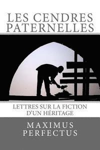 bokomslag Les cendres paternelles: Lettres sur la fiction d'un héritage