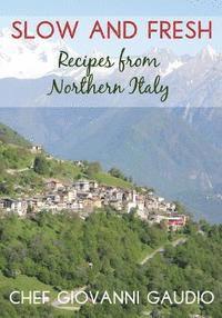 bokomslag Slow and Fresh: Recipes from Northern Italy