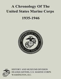 Carolyn a. Tyson - A Chronology of the United States Marine Corps, 1935-1946, Häftad